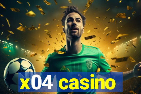 x04 casino